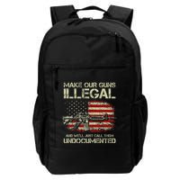 Make Our Guns Illegal And WeLl Just Call Them Undocumented Daily Commute Backpack