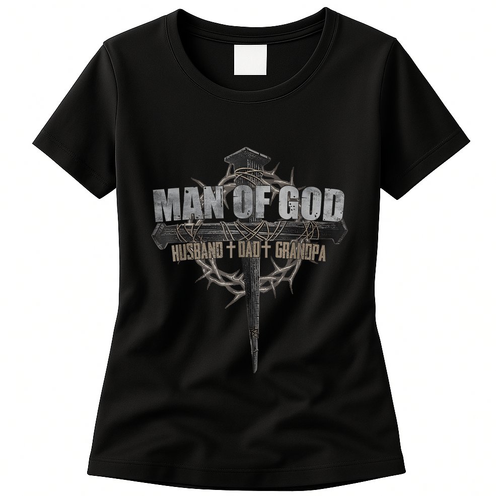 Man Of God Husband Dad Grandpa Cross Christian Womens T-Shirt