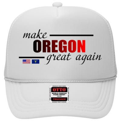 Make Oregon Great Again High Crown Mesh Back Trucker Hat