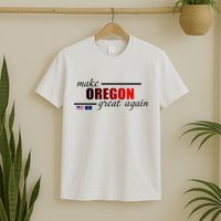 Make Oregon Great Again T-Shirt