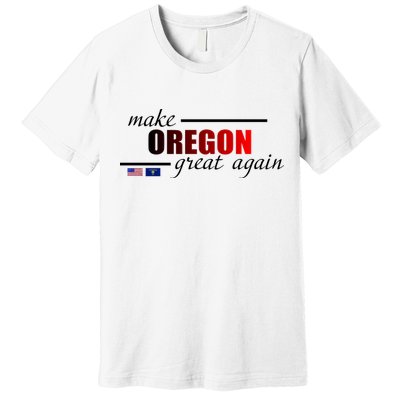 Make Oregon Great Again Premium T-Shirt