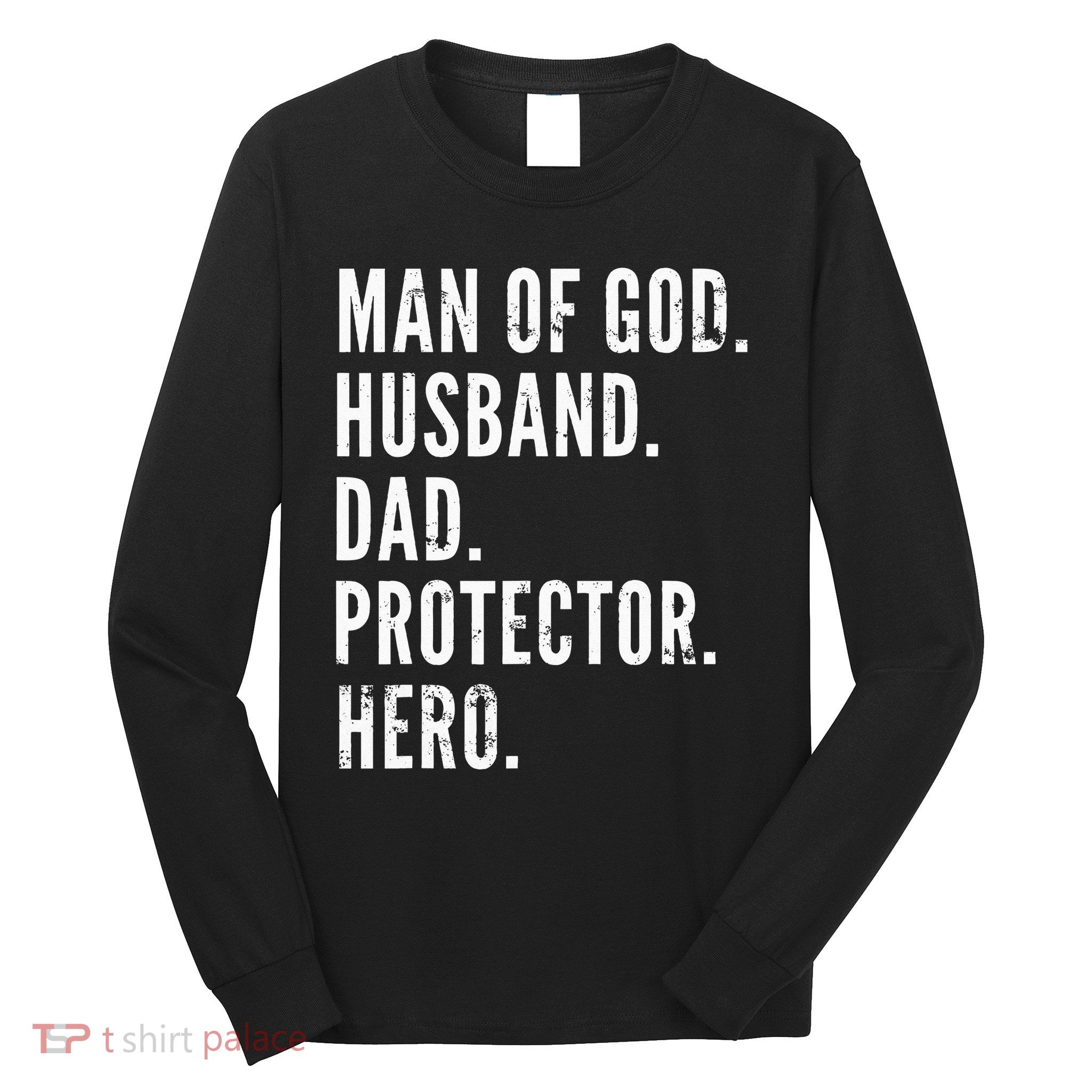 Man of God Husband Dad Protector Hero Long Sleeve Shirt