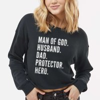 Man of God Husband Dad Protector Hero Cropped Pullover Crew