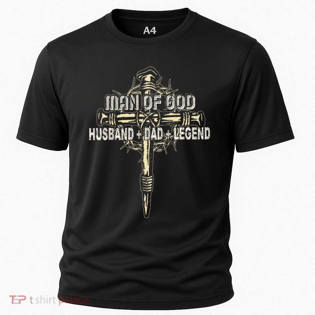 Man Of God Husband Dad Happy Fathers Day Proud Christian Performance Shirt