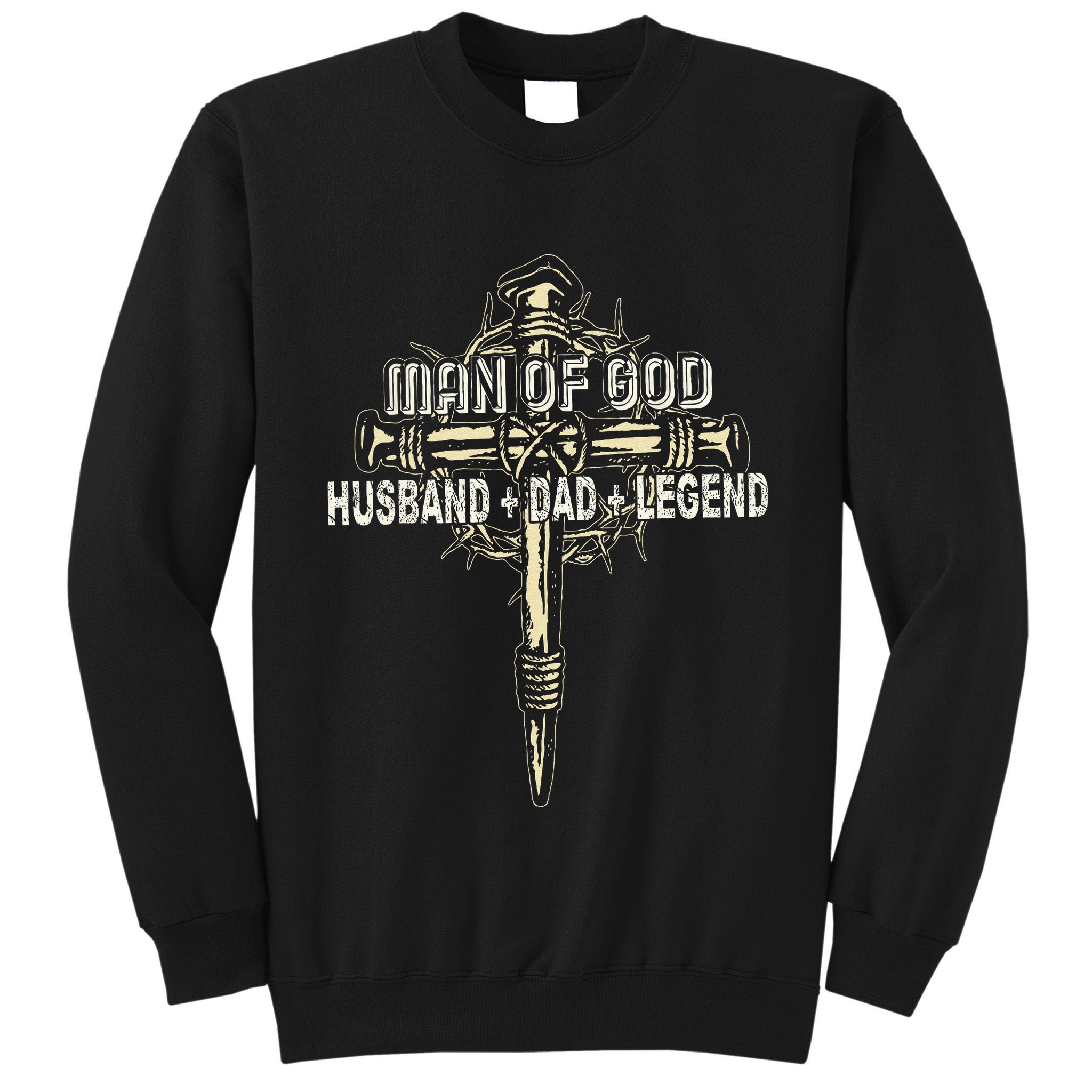 Man Of God Husband Dad Happy Fathers Day Proud Christian Tall Sweatshirt