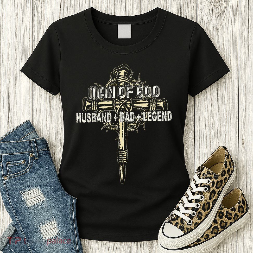 Man Of God Husband Dad Happy Fathers Day Proud Christian Womens T-Shirt