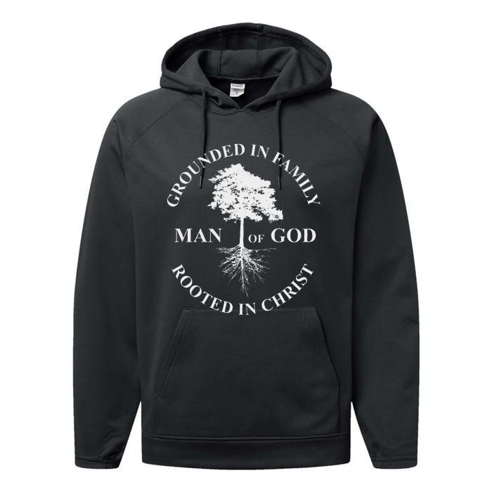 Man Of God Grounded In Family Rooted In Christ Father Dad Performance Fleece Hoodie