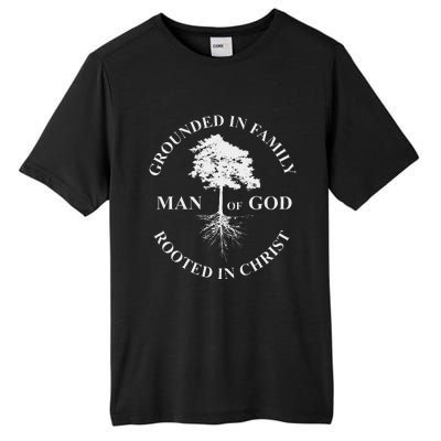 Man Of God Grounded In Family Rooted In Christ Father Dad Tall Fusion ChromaSoft Performance T-Shirt