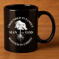 Man Of God Grounded In Family Rooted In Christ Father Dad 11oz C Handle Ceramic Mug
