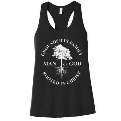 Man Of God Grounded In Family Rooted In Christ Father Dad Women's Racerback Tank