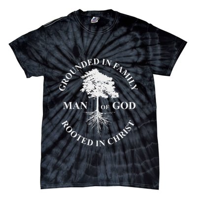 Man Of God Grounded In Family Rooted In Christ Father Dad Tie-Dye T-Shirt