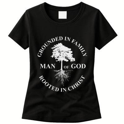 Man Of God Grounded In Family Rooted In Christ Father Dad Womens T-Shirt