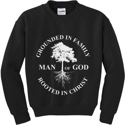 Man Of God Grounded In Family Rooted In Christ Father Dad Kids Sweatshirt