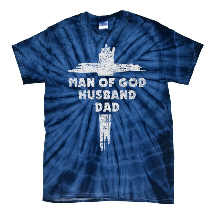 Man Of God Husband Dad Christian Faith Fathers Day Dad Gift Tie-Dye T-Shirt