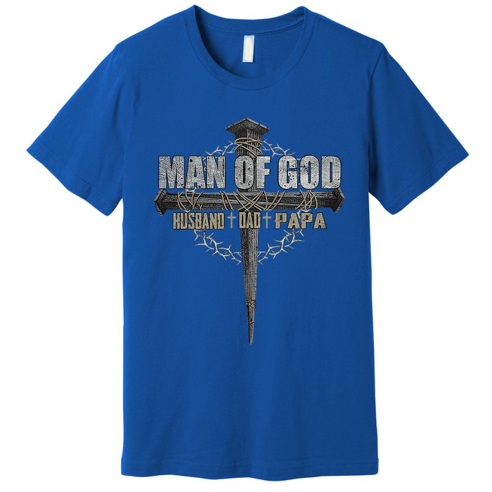 Man Of God Husband Dad Papa Christian Cross FatherS Day Premium T-Shirt