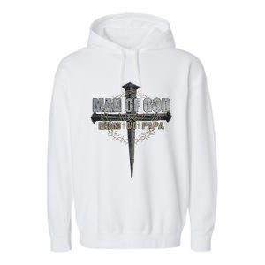 Man Of God Husband Dad Papa Christian Cross FatherS Day Garment-Dyed Fleece Hoodie