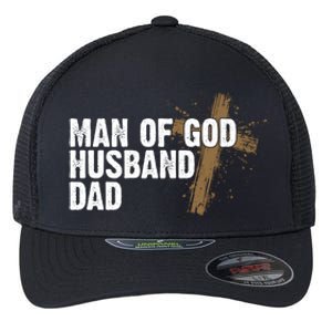 Man Of God Husband Dad Religious Cross Fathers Day Flexfit Unipanel Trucker Cap