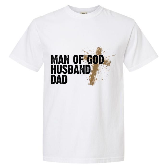 Man Of God Husband Dad Religious Cross Fathers Day Garment-Dyed Heavyweight T-Shirt