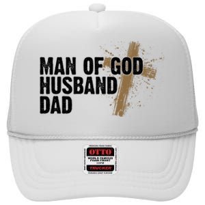 Man Of God Husband Dad Religious Cross Fathers Day High Crown Mesh Back Trucker Hat