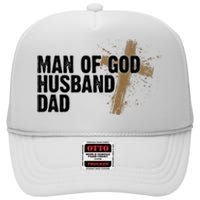 Man Of God Husband Dad Religious Cross Fathers Day High Crown Mesh Back Trucker Hat