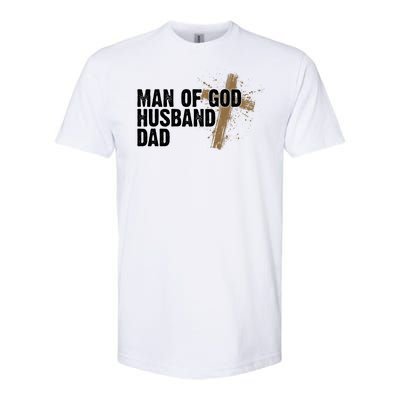 Man Of God Husband Dad Religious Cross Fathers Day Softstyle CVC T-Shirt