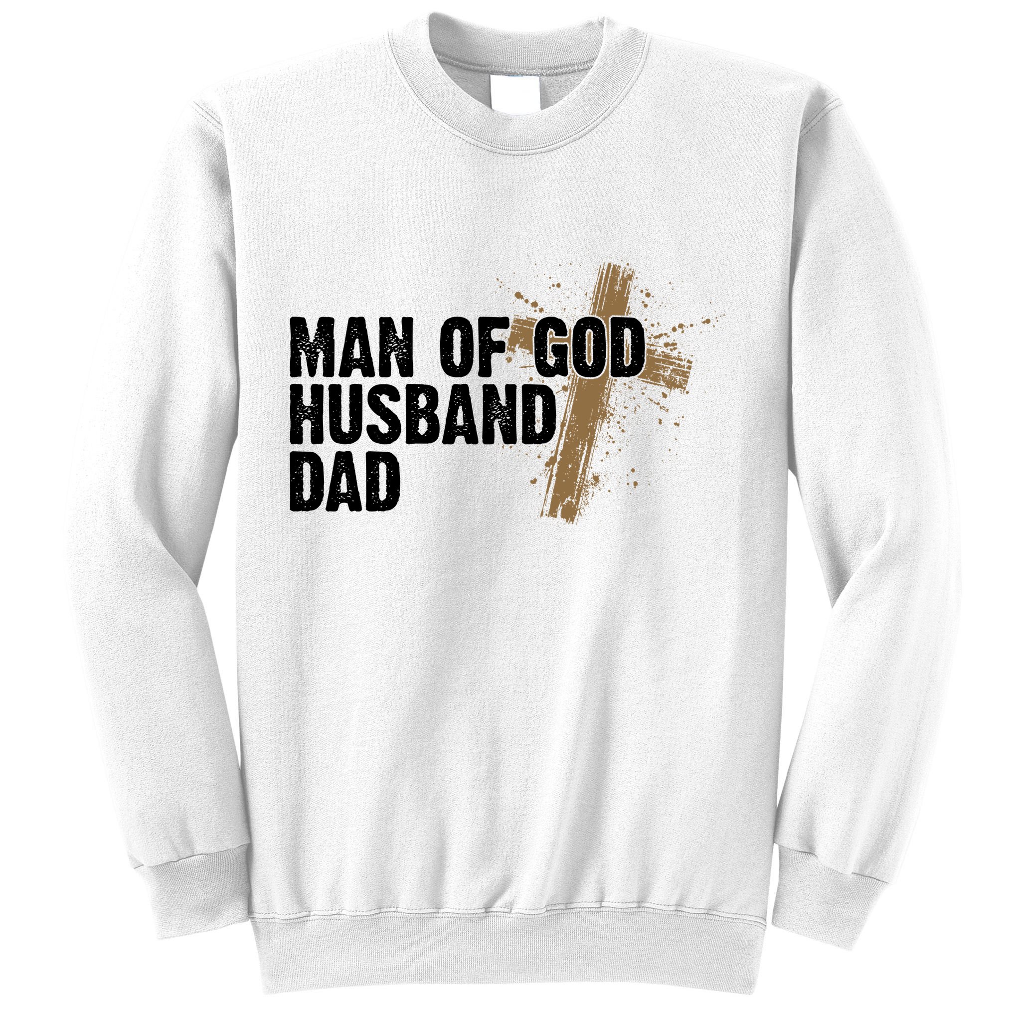 Man Of God Husband Dad Religious Cross Fathers Day Sweatshirt