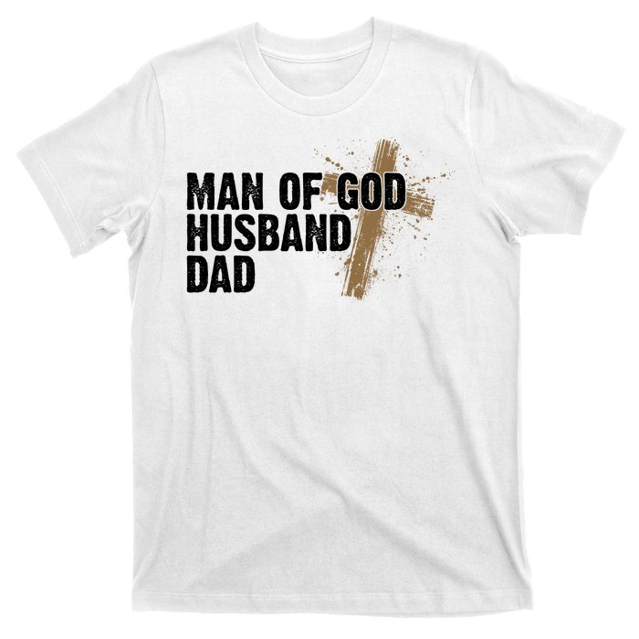 Man Of God Husband Dad Religious Cross Fathers Day T-Shirt