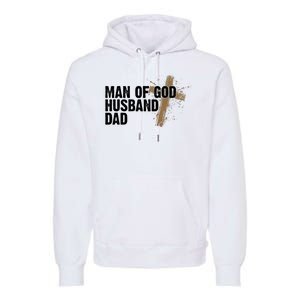 Man Of God Husband Dad Religious Cross Fathers Day Premium Hoodie