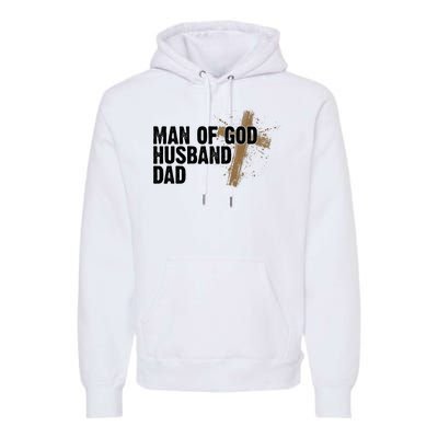 Man Of God Husband Dad Religious Cross Fathers Day Premium Hoodie