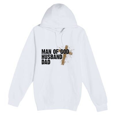 Man Of God Husband Dad Religious Cross Fathers Day Premium Pullover Hoodie