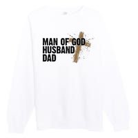 Man Of God Husband Dad Religious Cross Fathers Day Premium Crewneck Sweatshirt