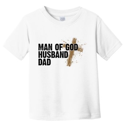 Man Of God Husband Dad Religious Cross Fathers Day Toddler T-Shirt