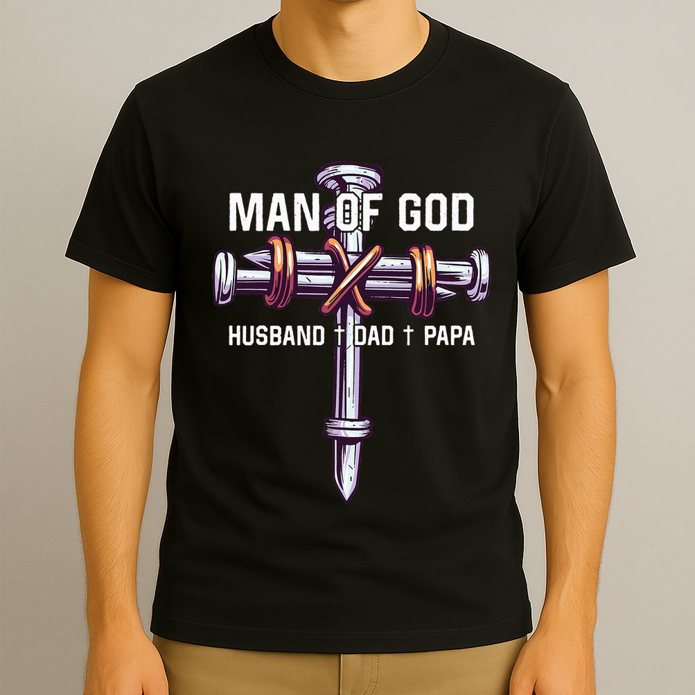 Man of God Husband Dad Papa Christian Fathers Day T-Shirt