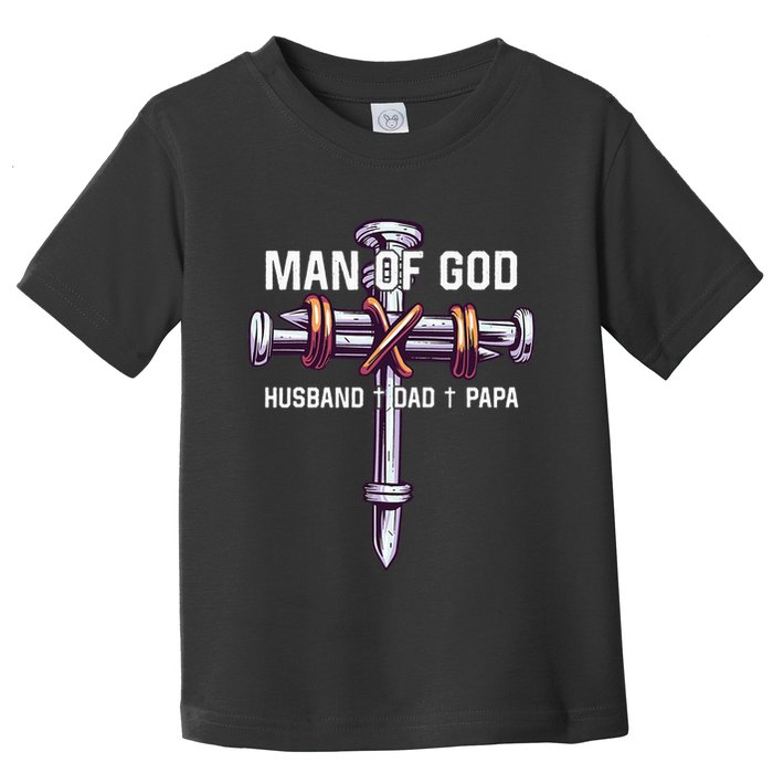Man of God Husband Dad Papa Christian Fathers Day Toddler T-Shirt