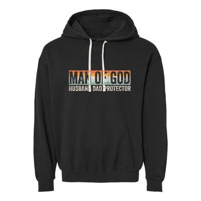 Man Of God Husband Dad Protector Christian Dad FatherS Day Garment-Dyed Fleece Hoodie