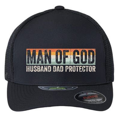 Man Of God Husband Dad Protector Christian Dad FatherS Day Flexfit Unipanel Trucker Cap