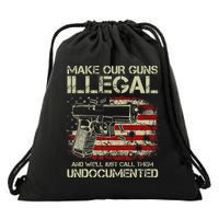 Make Our Guns Illegal And WeLl Just Call Them Undocumented Drawstring Bag