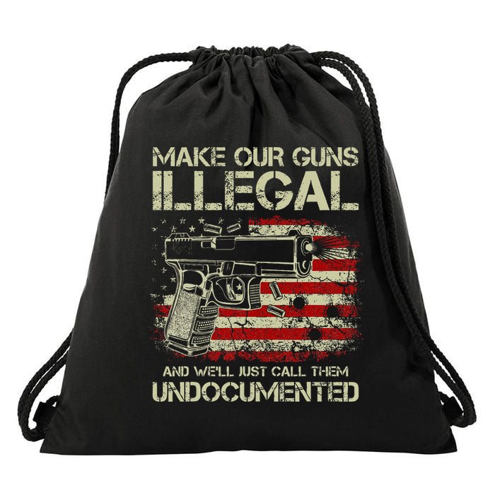 Make Our Guns Illegal And WeLl Just Call Them Undocumented Drawstring Bag