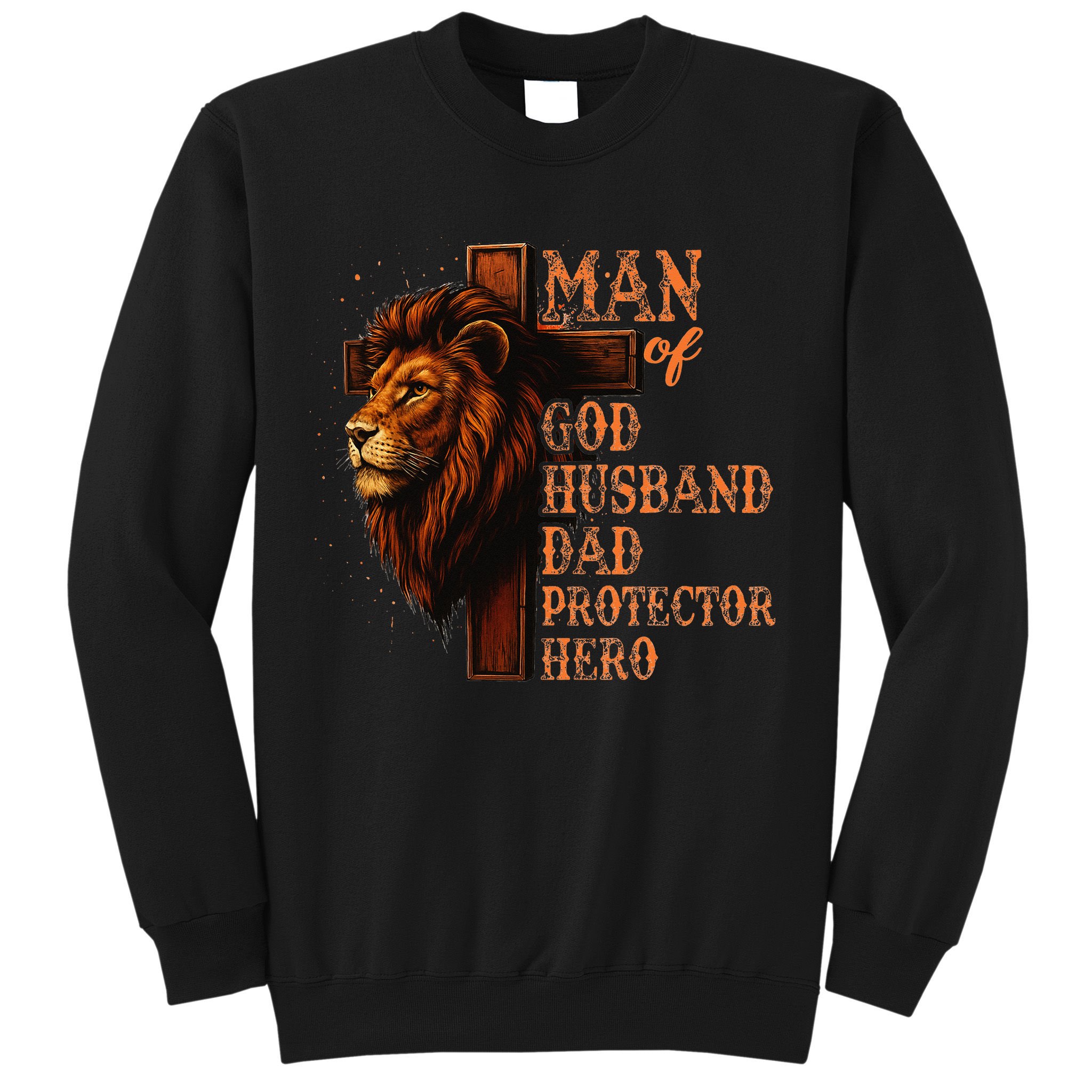 Man Of God Husband Daddy Protector Hero Lion Fathers Day Sweatshirt