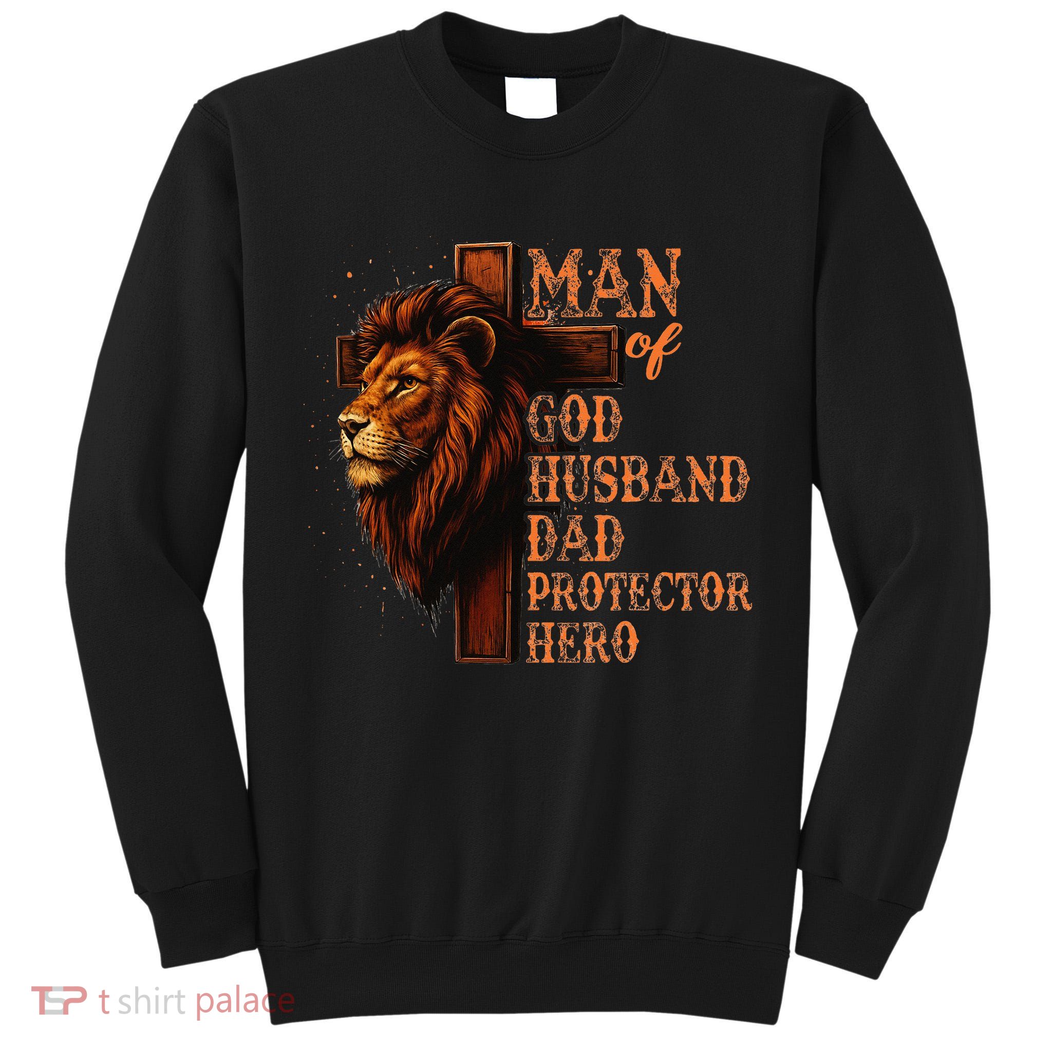 Man Of God Husband Daddy Protector Hero Lion Fathers Day Tall Sweatshirt