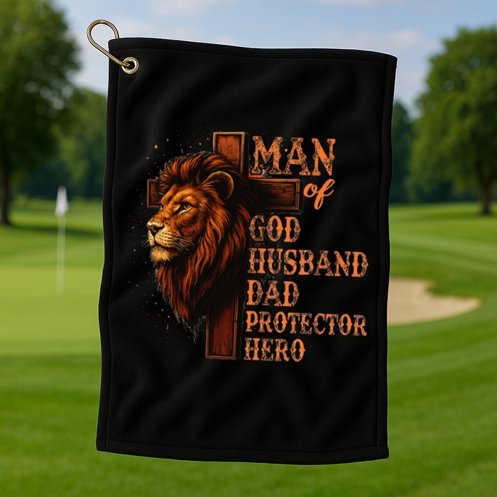Man Of God Husband Daddy Protector Hero Lion Fathers Day Golf Towel