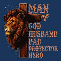 Man Of God Husband Daddy Protector Hero Lion Fathers Day Infant Baby Jersey Bodysuit