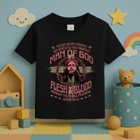 Man Of God Flesh And Blood Isaiah 54:17 Toddler T-Shirt
