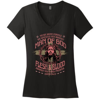 Man Of God Flesh And Blood Isaiah 54:17 Women's V-Neck T-Shirt