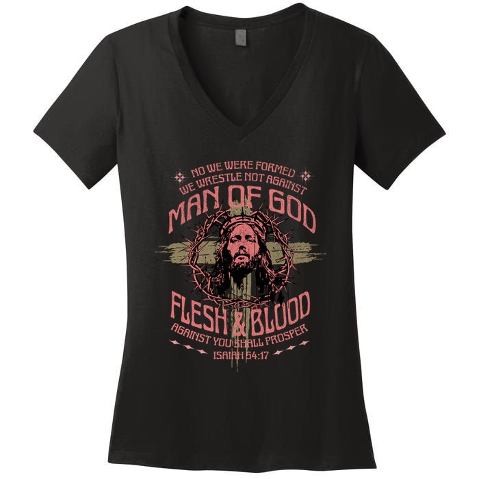 Man Of God Flesh And Blood Isaiah 54:17 Women's V-Neck T-Shirt