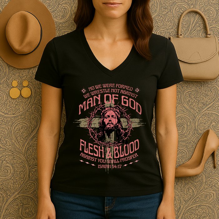 Man Of God Flesh And Blood Isaiah 54:17 Women's V-Neck T-Shirt