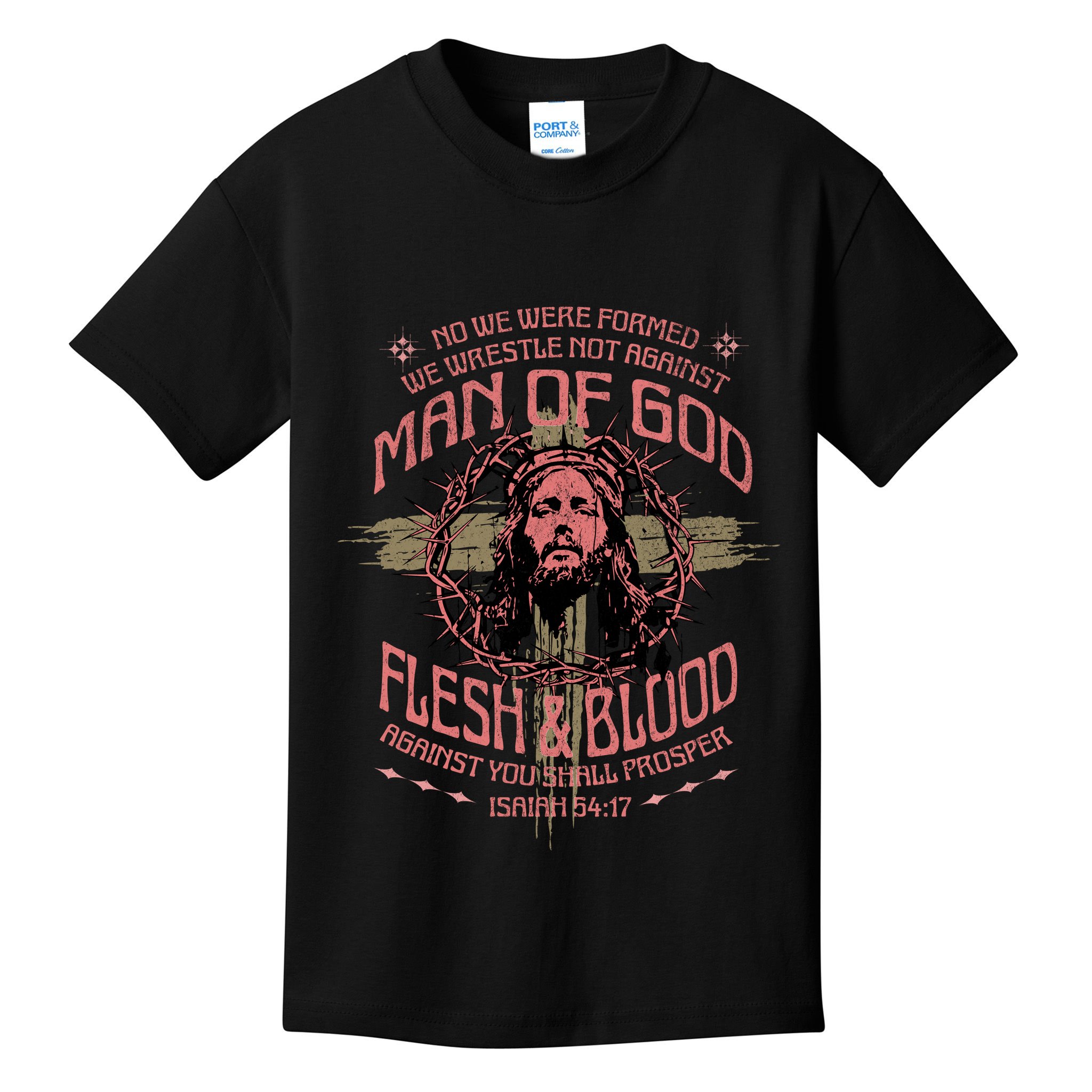 Man Of God Flesh And Blood Isaiah 54:17 Kids T-Shirt
