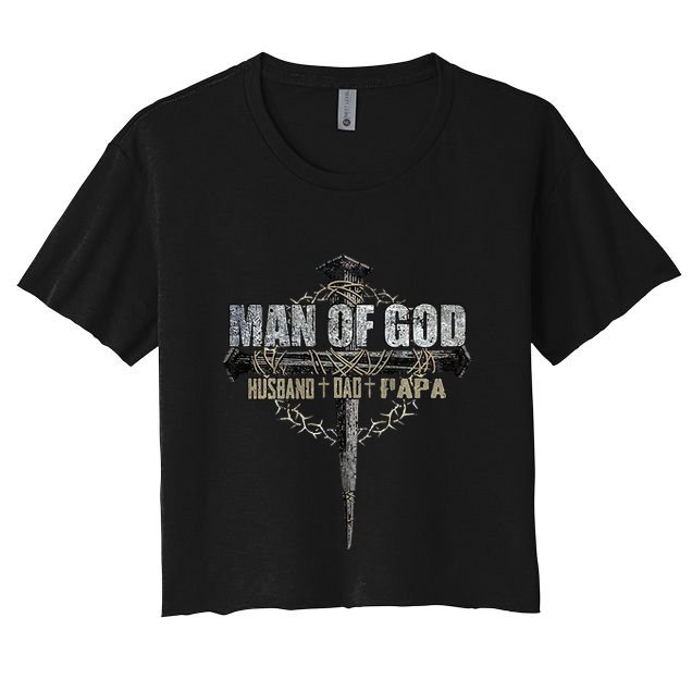Man Of God Husband Dad Papa Christian Cross FatherS Day Crop Top