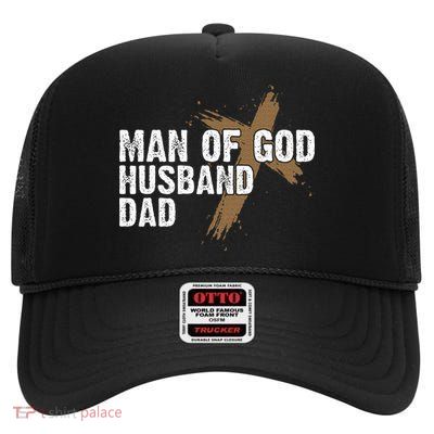 Man Of God Husband Dad Religious Cross FatherS Day Faith High Crown Mesh Back Trucker Hat