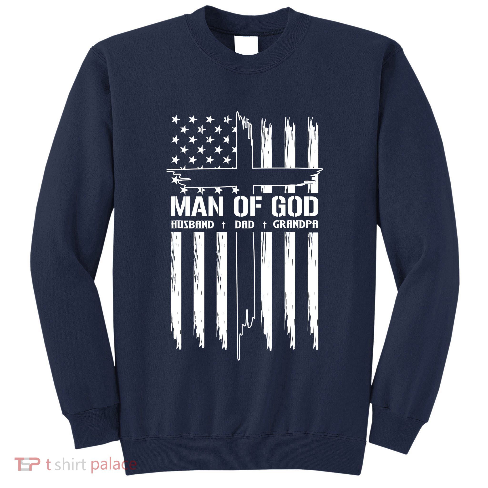 Man Of God Husband Dad Grandpa Funny Tall Sweatshirt